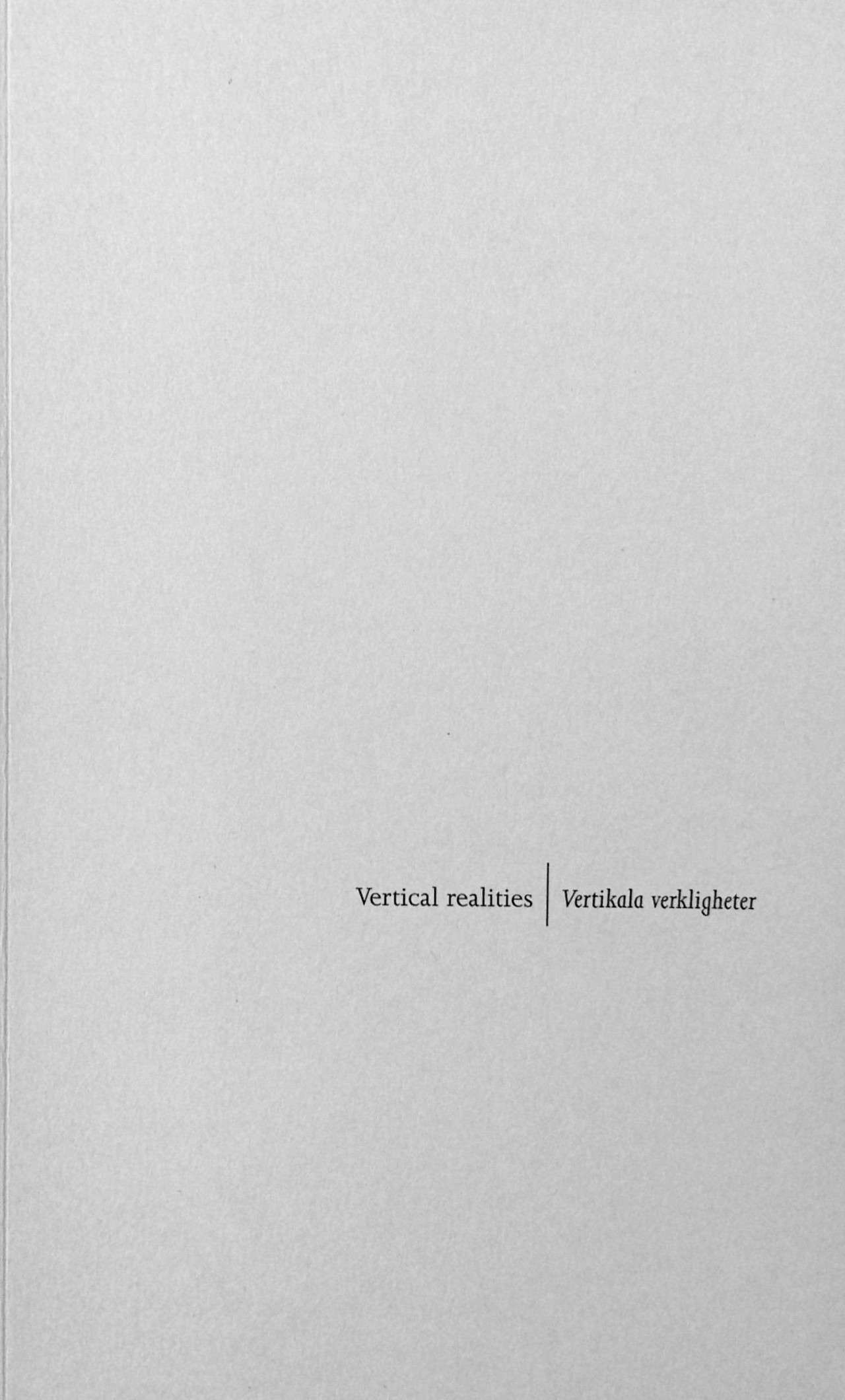 Vertical realities | Vertikala verkligheter  portrait image